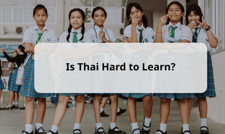 Why is Thai language so difficult to Learn?